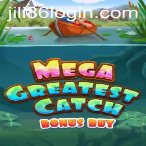 MegaGreatestCatchBonusBuy: Dive into the Ultimate Gaming Experience at JiLi86.COM